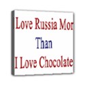 I Love Russia More Than I Love Chocolate Mini Canvas 6  x 6  (Framed) View1