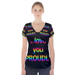 I Love You Proudly Short Sleeve Front Detail Top by Valentinaart