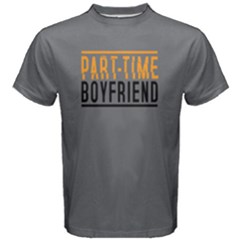 Part-time Boyfriend- Men s Cotton Tee by FunnySaying