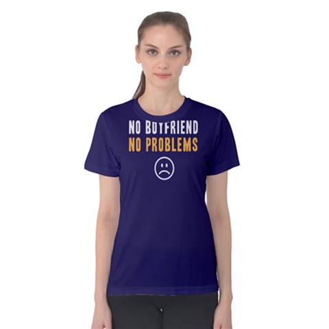 No Boyfriend No Problems - Women s Cotton Tee by FunnySaying