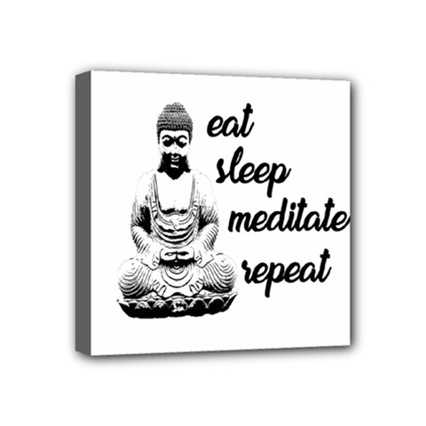 Eat, Sleep, Meditate, Repeat  Mini Canvas 4  X 4  by Valentinaart