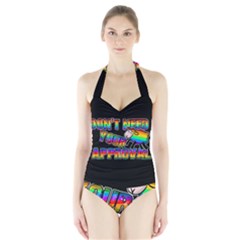 Dont Need Your Approval Halter Swimsuit by Valentinaart