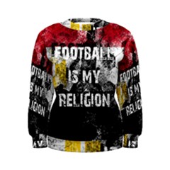 Football Is My Religion Women s Sweatshirt by Valentinaart