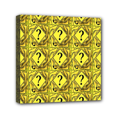 Questions Mini Canvas 6  X 6  (stretched) by ArtworkByPatrick