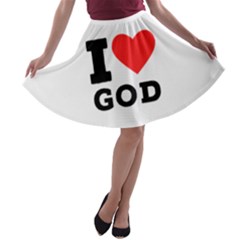 I Love God A-line Skater Skirt by ilovewhateva