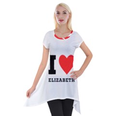 I Love Elizabeth  Short Sleeve Side Drop Tunic by ilovewhateva