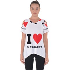 I Love Margaret Cut Out Side Drop Tee by ilovewhateva