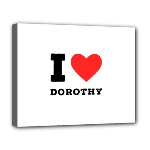 I Love Dorothy  Deluxe Canvas 20  X 16  (stretched) by ilovewhateva