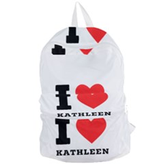 I Love Kathleen Foldable Lightweight Backpack by ilovewhateva