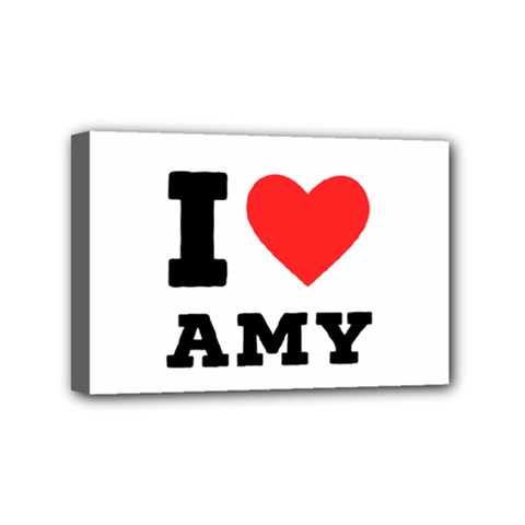 I Love Amy Mini Canvas 6  X 4  (stretched) by ilovewhateva