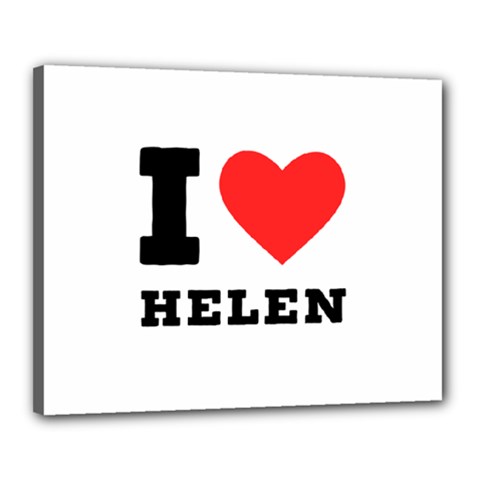 I Love Helen Canvas 20  X 16  (stretched) by ilovewhateva