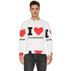 I Love Catherine Men s Fleece Sweatshirt by ilovewhateva