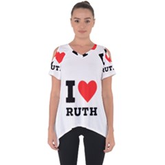 I Love Ruth Cut Out Side Drop Tee by ilovewhateva