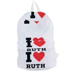 I Love Ruth Foldable Lightweight Backpack by ilovewhateva