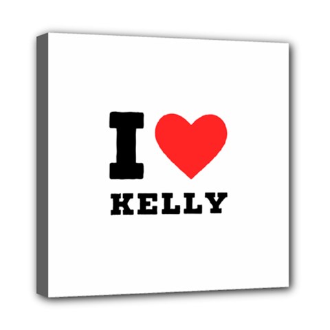 I Love Kelly  Mini Canvas 8  X 8  (stretched) by ilovewhateva