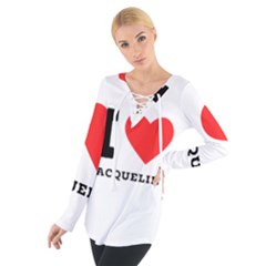 I Love Jacqueline Tie Up Tee by ilovewhateva