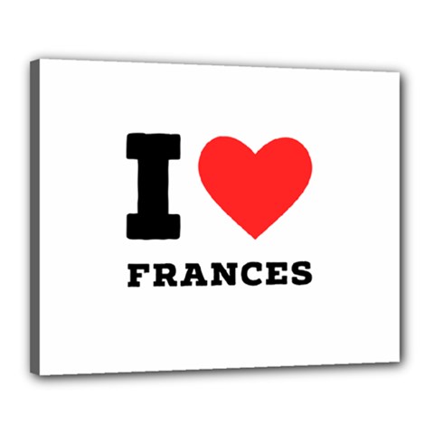 I Love Frances  Canvas 20  X 16  (stretched) by ilovewhateva