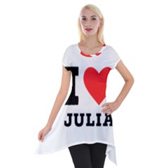 I Love Julia  Short Sleeve Side Drop Tunic by ilovewhateva