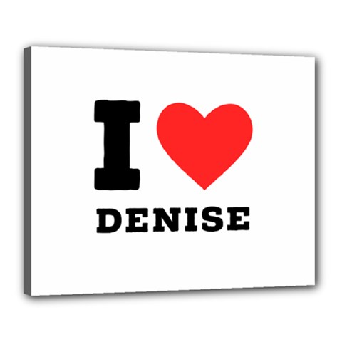 I Love Denise Canvas 20  X 16  (stretched) by ilovewhateva