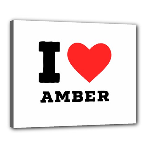 I Love Amber Canvas 20  X 16  (stretched) by ilovewhateva