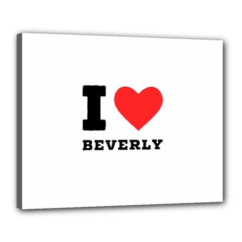 I Love Beverly Canvas 20  X 16  (stretched) by ilovewhateva