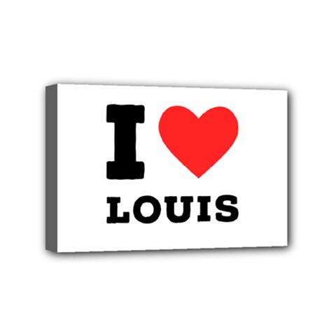 I Love Louis Mini Canvas 6  X 4  (stretched) by ilovewhateva