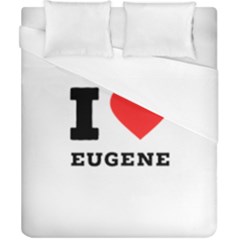 I Love Eugene Duvet Cover (california King Size) by ilovewhateva