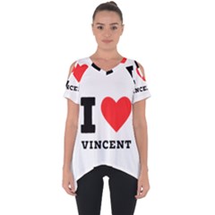 I Love Vincent  Cut Out Side Drop Tee by ilovewhateva