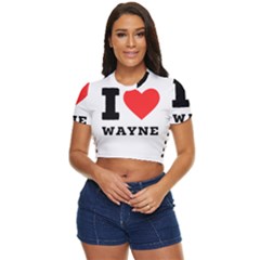 I Love Wayne Side Button Cropped Tee by ilovewhateva