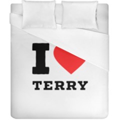 I Love Terry  Duvet Cover (california King Size) by ilovewhateva