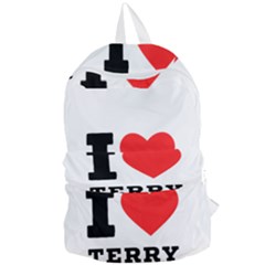 I Love Terry  Foldable Lightweight Backpack by ilovewhateva