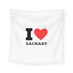 I Love Zachary Square Tapestry (small) by ilovewhateva