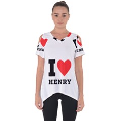 I Love Henry Cut Out Side Drop Tee by ilovewhateva