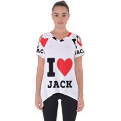 I Love Jack Cut Out Side Drop Tee by ilovewhateva