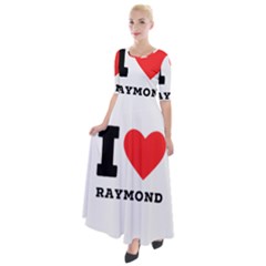 I Love Raymond Half Sleeves Maxi Dress by ilovewhateva