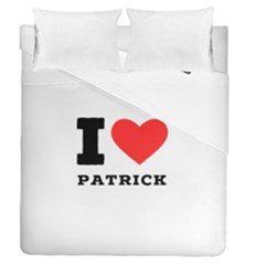 I Love Patrick  Duvet Cover Double Side (queen Size) by ilovewhateva