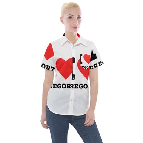 I Love Gregory Women s Short Sleeve Pocket Shirt by ilovewhateva