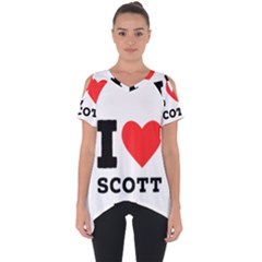 I Love Scott Cut Out Side Drop Tee by ilovewhateva