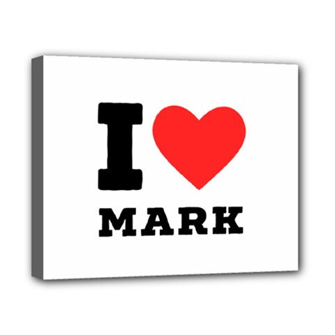 I Love Mark Canvas 10  X 8  (stretched) by ilovewhateva