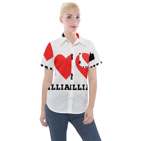 I Love William Women s Short Sleeve Pocket Shirt by ilovewhateva