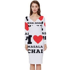 I Love Masala Chai Long Sleeve V-neck Bodycon Dress  by ilovewhateva