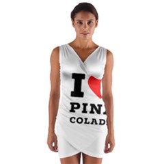 I Love Pina Colada Wrap Front Bodycon Dress by ilovewhateva