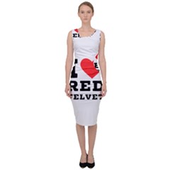 I Love Red Velvet Sleeveless Pencil Dress by ilovewhateva