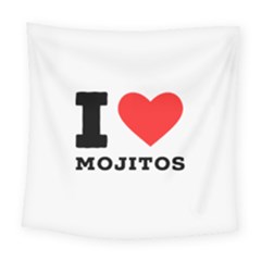 I Love Mojitos  Square Tapestry (large) by ilovewhateva