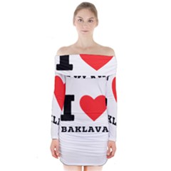 I Love Baklava Long Sleeve Off Shoulder Dress by ilovewhateva