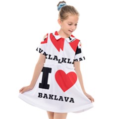 I Love Baklava Kids  Short Sleeve Shirt Dress by ilovewhateva