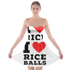 I Love Rice Balls Strapless Bra Top Dress by ilovewhateva