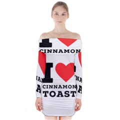 I Love Cinnamon Toast Long Sleeve Off Shoulder Dress by ilovewhateva