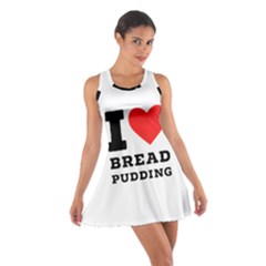 I Love Bread Pudding  Cotton Racerback Dress by ilovewhateva