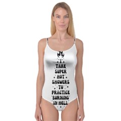 I Take A Super Hot Shower To Practice Burning In Hell Camisole Leotard  by sidiakram